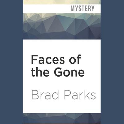Faces of the Gone by Brad Parks audiobook