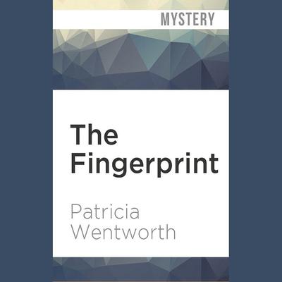 The Fingerprint by Patricia Wentworth audiobook