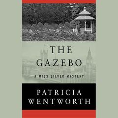 The Gazebo by Patricia Wentworth audiobook