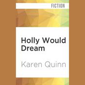 Holly Would Dream by  Karen Quinn audiobook