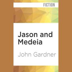 Jason and Medeia by John Gardner audiobook