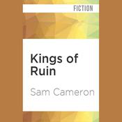 Kings of Ruin by  Sam Cameron audiobook