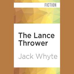 The Lance Thrower by Jack Whyte audiobook