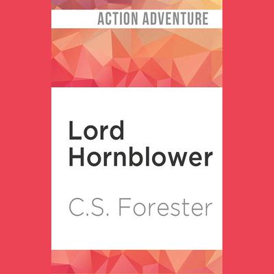 Lord Hornblower by C. S. Forester audiobook