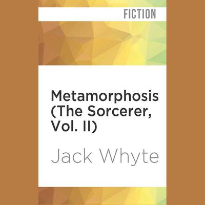 Metamorphosis by Jack Whyte audiobook