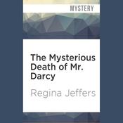 The Mysterious Death of Mr. Darcy by  Regina Jeffers audiobook