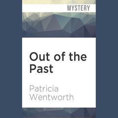 Out of the Past by Patricia Wentworth audiobook