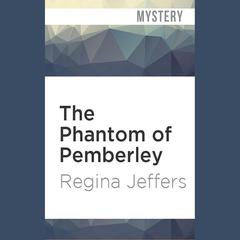 The Phantom of Pemberley by Regina Jeffers audiobook