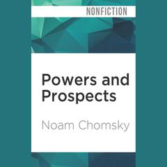 Powers and Prospects by Noam Chomsky audiobook