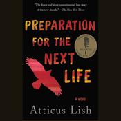Preparation for the Next Life by  Atticus Lish audiobook