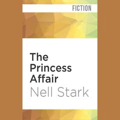 The Princess Affair by Nell Stark audiobook