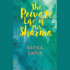 The Private Life of Mrs. Sharma by Ratika Kapur audiobook