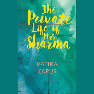 The Private Life of Mrs. Sharma by Ratika Kapur audiobook