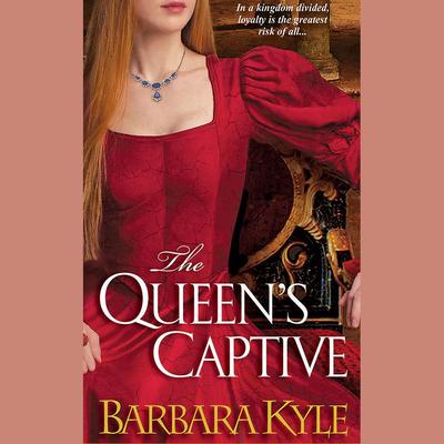 The Queen's Captive by Barbara Kyle audiobook