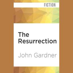 The Resurrection by John Gardner audiobook