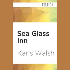 Sea Glass Inn by Karis Walsh audiobook