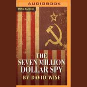 The Seven Million Dollar Spy by  David Wise audiobook