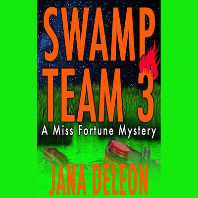Swamp Team 3 by Jana DeLeon audiobook