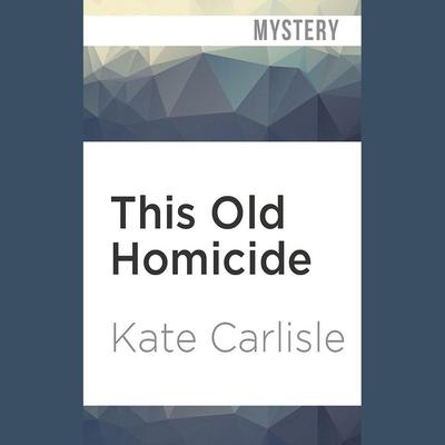This Old Homicide by Kate Carlisle audiobook