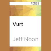 Vurt by  Jeff Noon audiobook