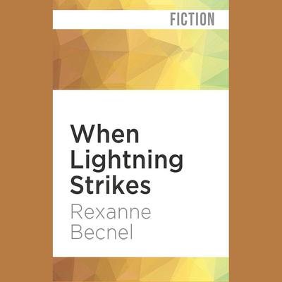 When Lightning Strikes by Rexanne Becnel audiobook