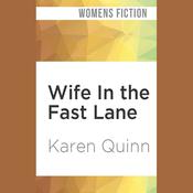 Wife In the Fast Lane by  Karen Quinn audiobook