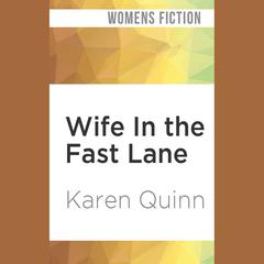 Wife In the Fast Lane by Karen Quinn audiobook