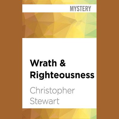 Wrath & Righteousness by Christopher Stewart audiobook