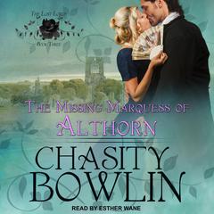 The Missing Marquess of Althorn by Chasity Bowlin audiobook