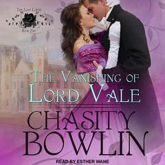 The Vanishing of Lord Vale by Chasity Bowlin audiobook