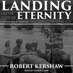 Landing on the Edge of Eternity by Robert Kershaw audiobook