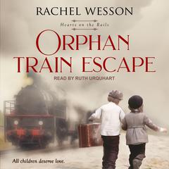Orphan Train Escape by Rachel Wesson audiobook