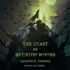 The Beast of Brenton Woods by Jackson R. Thomas audiobook