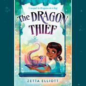 The Dragon Thief by  Zetta Elliott audiobook