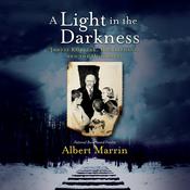 A Light in the Darkness by  Albert Marrin audiobook