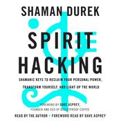 Spirit Hacking by  Shaman Durek audiobook