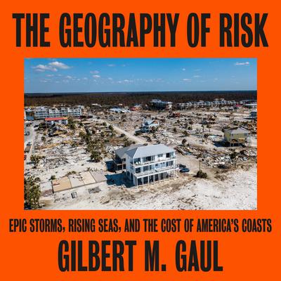 The Geography of Risk by Gilbert M. Gaul audiobook