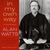 In My Own Way by  Alan Watts audiobook