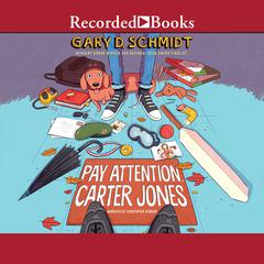 Pay Attention, Carter Jones by Gary D. Schmidt audiobook