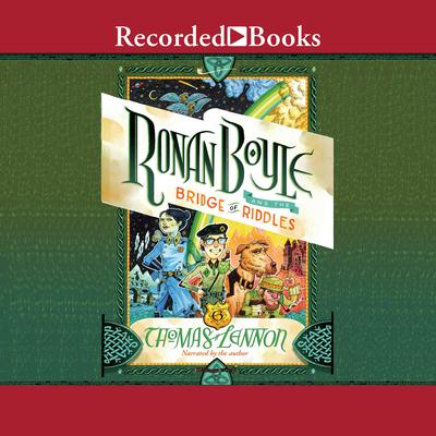 Ronan Boyle and the Bridge of Riddles by Thomas Lennon audiobook
