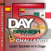 5-Day Spanish Language Challenge by  Challenge Self audiobook