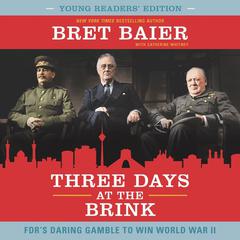 Three Days at the Brink: Young Readers' Edition by Bret Baier audiobook