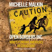 Open Borders, Inc. by  Michelle Malkin audiobook