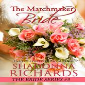 The Matchmaker Bride (A Feel Good Romantic Comedy) by  Shadonna Richards audiobook