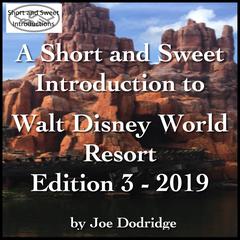 A Short and Sweet Introduction to Walt Disney World Resort by Joe Dodridge audiobook