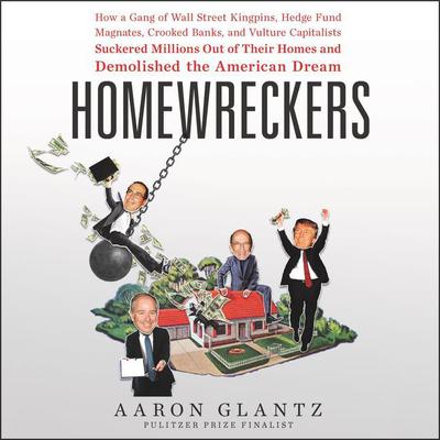 Homewreckers by Aaron Glantz audiobook