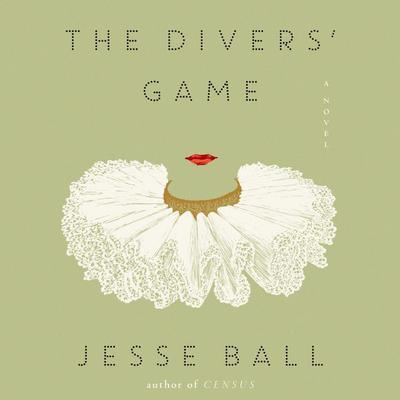 The Divers' Game by Jesse Ball audiobook
