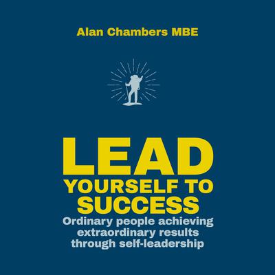 Lead Yourself to Success by Alan Chambers audiobook