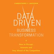 Data Driven Business Transformation by  Caroline Carruthers audiobook