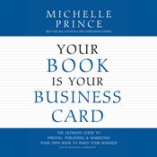 Your Book Is Your Business Card by  Michelle Prince audiobook